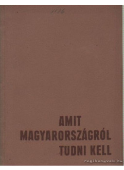 - Amit Magyarországról tudni kell - Amit Magyarországról tudni kell, Budapest 1965 antikvár könyv