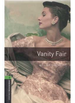 THACKERAY, WILLIAM, Diane Mowat - Vanity Fair - Stage 6 THACKERAY, WILLIAM, Diane Mowat - Vanity Fair - Stage 6, Oxford 2008 antikvár könyv