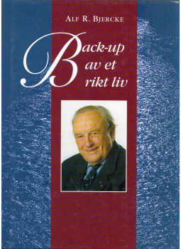 Alf R. Bjercke - Back-up av et rikt liv Alf R. Bjercke - Back-up av et rikt liv, Oslo 2001 antikvár könyv