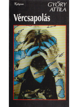 Győry Attila - Vércsapolás Győry Attila - Vércsapolás, Pozsony 1992 antikvár könyv