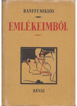 Bánffy Miklós - Emlékeimből Bánffy Miklós - Emlékeimből, Budapest 1943 antikvár könyv
