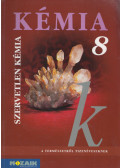 Horváth Balázs,Péntek Lászlóné,Dr. Síposné Dr. Kedves Éva - Kémia 8 - Szervetlen kémia