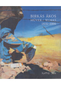 Szipőcs Krisztina (szerk.) - Birkás Ákos - Művek / Works / Werke 1975-2006