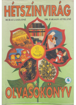 Burai Lászlóné- Faragó Attiláné - Hétszínvirág olvasókönyv 3. osztály Burai Lászlóné- Faragó Attiláné - Hétszínvirág olvasókönyv 3. osztály, Celldömölk 2006 antikvár könyv