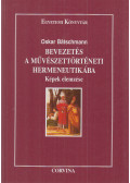 Oskar Bätschmann - Bevezetés a művészettörténeti hermeneutikába
