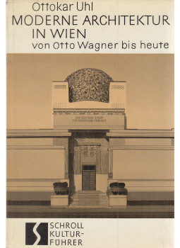 Uhl, Ottokar - Moderne Architektur in Wien, Wien-München 1966 antikvár könyv