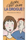 Marie-Christine d'Welles - Alors, c'est quoi la drogue?