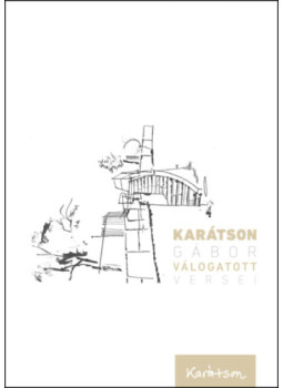 Karátson Gábor - Karátson Gábor válogatott versei Karátson Gábor - Karátson Gábor válogatott versei, null 2024 antikvár könyv