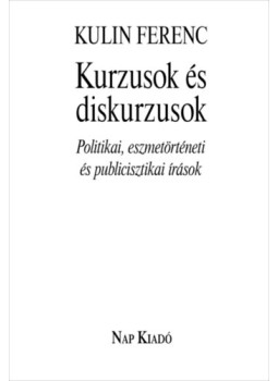 Kulin Ferenc - Kurzusok és diskurzusok Kulin Ferenc - Kurzusok és diskurzusok, null 2024 antikvár könyv
