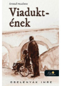 Cselenyák Imre - Viadukt-ének
