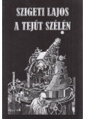 Szigeti Lajos - A Tejút szélén