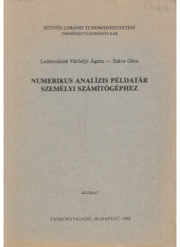 Ledneczkiné Várhelyi Ágnes, Száva Géza - Numerikus analízis példatár személyi számítógéphez, Budapest 1988 antikvár könyv