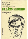 Mikó Imre,Kicsi Antal,Horváth Sz. Szilárd - Balázs Ferenc monográfia