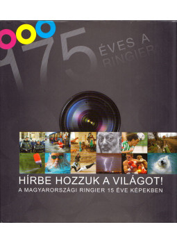 Parádi Judit - Hírbe hozzuk a világot! - 175 éves a Ringier, null 2008 antikvár könyv