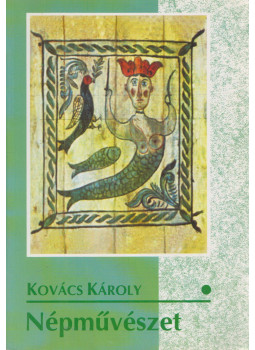 Kovács Károly - Népművészet Kovács Károly - Népművészet, Budapest 1997 antikvár könyv