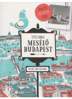 Tittel Kinga - Mesélő Budapest, Budapest 2016 antikvár könyv