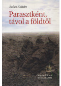 Szőcs Zoltán - Parasztként, távol a földtől
