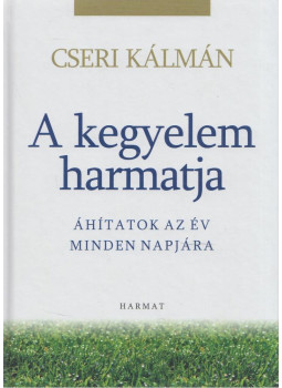 Cseri Kálmán - A kegyelem harmatja (dedikált), Budapest 2011 antikvár könyv