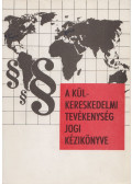 Dr. Martonyi János - A külkereskedelmi tevékenység jogi kézikönyve