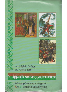 Széplaki György, Vilcsek Béla - Világjárók szöveggyűjteménye, Budapest 2008 antikvár könyv