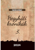 Pintér György - Hegyháti krónikák 3.