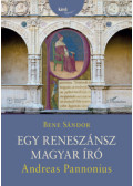 Bene Sándor - Egy reneszánsz magyar író: Andreas Pannonius