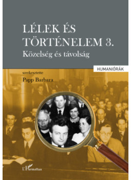 Papp Barbara (Szerk.) - Lélek és történelem 3. Papp Barbara (Szerk.) - Lélek és történelem 3., null 2024 antikvár könyv
