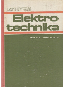 Magyari István, Lányi Andor - Elektrotechnika Magyari István, Lányi Andor - Elektrotechnika, Budapest 1973 antikvár könyv