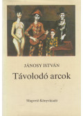 Jánosy István - Távolodó arcok