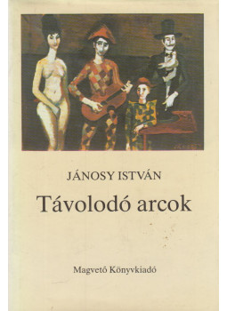 Jánosy István - Távolodó arcok Jánosy István - Távolodó arcok, Budapest 1990 antikvár könyv