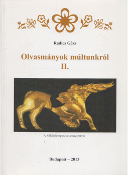 Radics Géza - Olvasmányok múltunkról II. (aláírt), Budapest 2013 antikvár könyv
