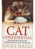 HALLS, VICKY - Cat Confidential: The Book Your Cat Would Want You to Read