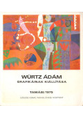 Takáts Gyula,Szíj Rezső - Würtz Ádám grafikáinak kiállítása (dedikált)