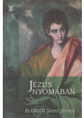 Nyerges Éva - Jézus nyomában - El Greco Szent Jánosa