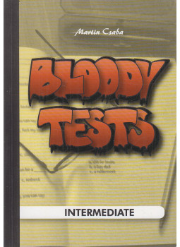 Martin Csaba - Bloody Tests - Intermediate Martin Csaba - Bloody Tests - Intermediate, Budapest 2005 antikvár könyv