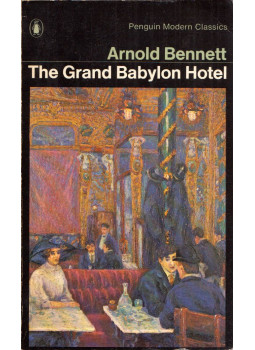 Arnold Bennett - The Grand Babylon Hotel: A Fantasia on Modern Themes, Harmondsworth, Middlesex 1976 antikvár könyv