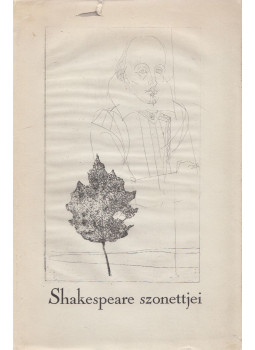 William Shakespeare - William Shakespeare szonettjei William Shakespeare - William Shakespeare szonettjei, Budapest 1964 antikvár könyv