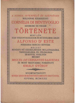 Cervantes Saavedra, Miguel de - A nemes, istenfélő és szépséges bolognai kisasszony Cornélia di Bentivoglio szomoru és vidám története, Gyoma 1922 antikvár könyv