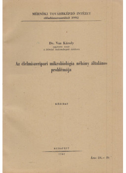 Dr. Vas Károly - Az élelmiszeripari mikrobiológia néhány általános problémája Dr. Vas Károly - Az élelmiszeripari mikrobiológia néhány általános problémája, Budapest 1962 antikvár könyv