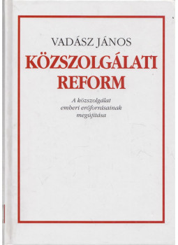 Vadász János - Közszolgálati reform (dedikált), Budapest 2006 antikvár könyv