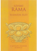 Szvámi Ráma - Tudatos élet