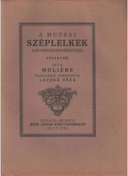 Moliére - A mucsai széplelkek Moliére - A mucsai széplelkek, Gyoma 1921 antikvár könyv