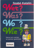 Szabó Katalin - Wer? Was? Wo?  Wie?