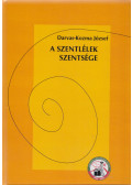 Darvas-Kozma József - A szentlélek szentsége (dedikált)