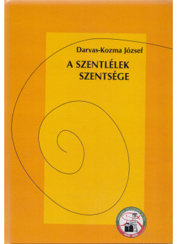 Darvas-Kozma József - A szentlélek szentsége (dedikált), Csíkszereda 2004 antikvár könyv