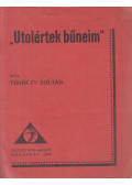 Túróczy Zoltán - "Utolértek bűneim"