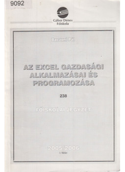 Baczoni Pál - Az Excel gazdasági alkalmazásai és programozása 2005/2006 I. félév, Budapest 2005 antikvár könyv