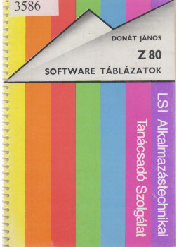 Donát János - Z 80 Software táblázatok Donát János - Z 80 Software táblázatok, Budapest 1985 antikvár könyv