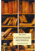 Bart István - A könyvkiadás mestersége (dedikált)