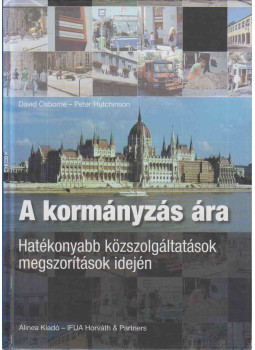 David Osborne, Peter Hutchison - A kormányzás ára David Osborne, Peter Hutchison - A kormányzás ára, Budapest 2006 antikvár könyv